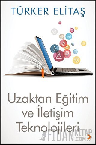 Uzaktan Eğitim ve İletişim Teknolojileri Türker Elitaş