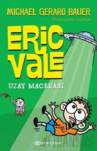 Uzay Macerası - Eric Vale (Ciltli) Michael Gerard Bauer