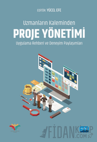 Uzmanların Kaleminden Proje Yönetimi Uygulama Rehberi ve Deneyim Payla