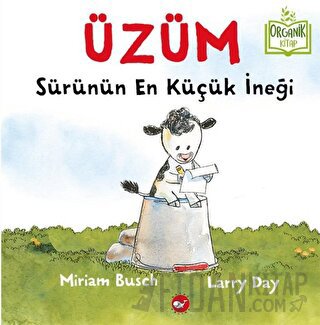 Üzüm - Sürünün En Küçük İneği (Ciltli) Miriam Busch