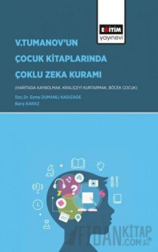 V.Tumanov’un Çocuk Kitaplarında Çoklu Zeka Kuramı Esma Dumanlı Kadızad