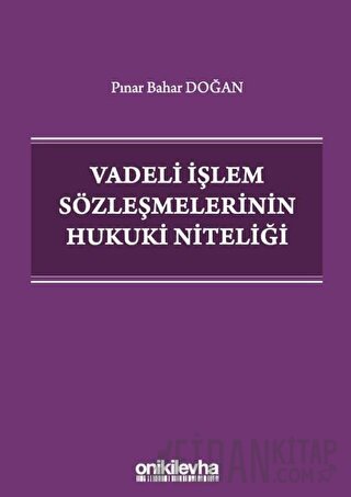 Vadeli İşlem Sözleşmelerinin Hukuki Niteliği Pınar Bahar Doğan