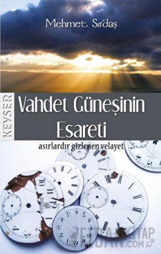 Vahdet Güneşinin Esareti Mehmet Sırdaş