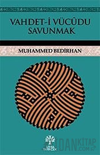 Vahdet-i Vücudu Savunmak Muhammed Bedirhan