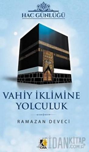 Vahiy İklimine Yolculuk Ramazan Deveci