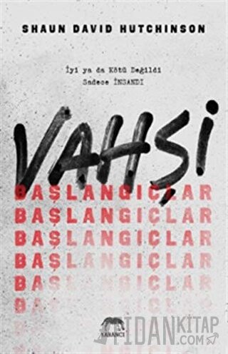 Vahşi Başlangıçlar (Ciltli) Shaun David Hutchinson