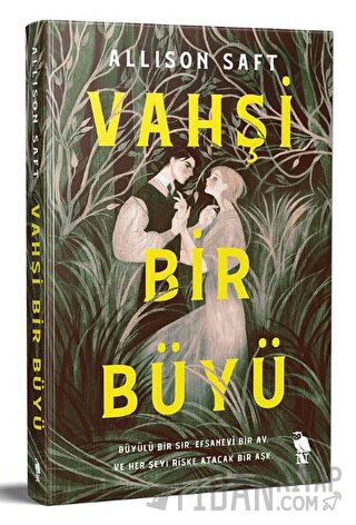 Vahşi Bir Büyü Allison Saft