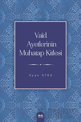 Vaid Ayetlerinin Muhatap Kitlesi Ayşe Ateş