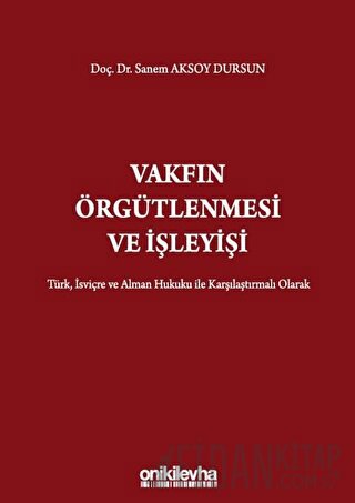 Vakfın Örgütlenmesi ve İşleyişi (Ciltli) Sanem Aksoy Dursun