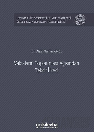 Vakıaların Toplanması Açısından Teksif İlkesi (Ciltli) Alper Tunga Küç