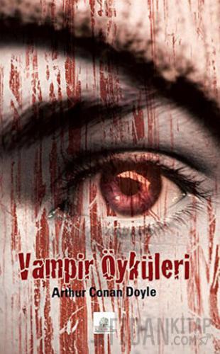 Vampir Öyküleri Sir Arthur Conan Doyle