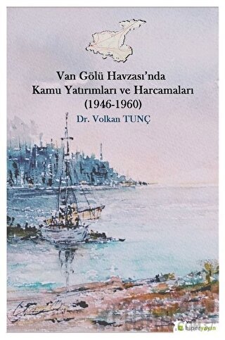 Van Gölü Havzası’nda Kamu Yatırımları ve Harcamaları (1946-1960) Volka