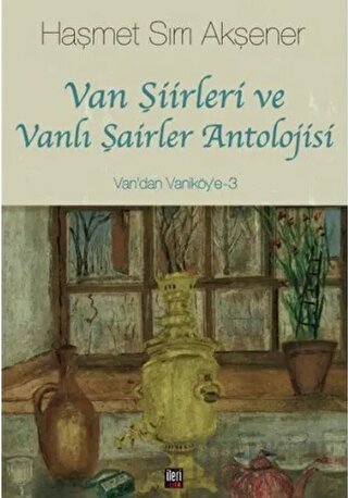 Van Şiirleri ve Vanlı Şairler Antolojisi Haşmet Sırrı Akşener