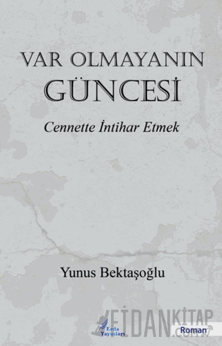 Var Olmayanın Güncesi Yunus Bektaşoğlu