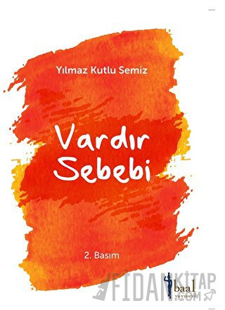 Vardır Bir Sebebi Yılmaz Kutlu Semiz