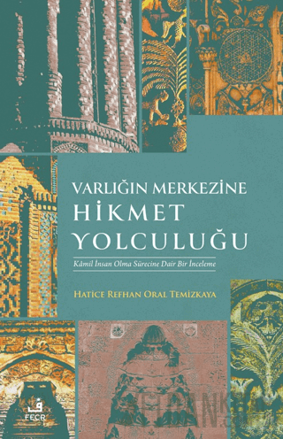 Varlığın Merkezine Hikmet Yolculuğu Hatice Refhan Oral Temizkaya