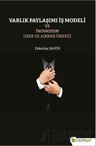 Varlık Paylaşımı ve İnovasyon Uber ve Airbnb Örneği Zekeriya Şahin