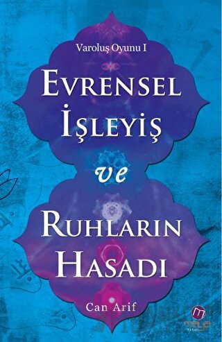 Varoluş Oyunu 1: Evrensel İşleyiş ve Ruhların Hasadı Can Arif