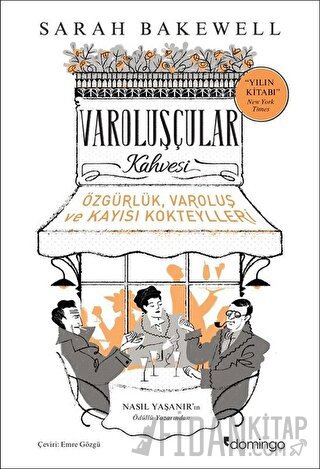 Varoluşçular Kahvesi Sarah Bakewell