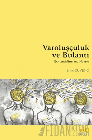 Varoluşçuluk ve Bulantı Emel Güvenç