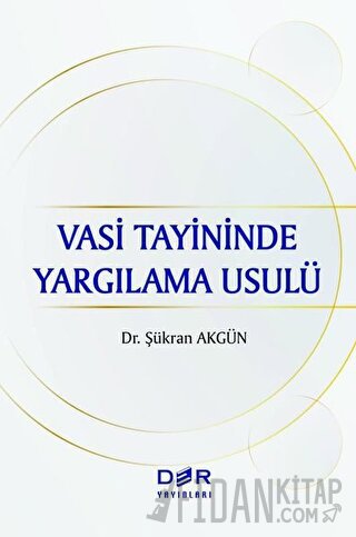 Vasi Tayininde Yargılama Usulü Şükran Akgün