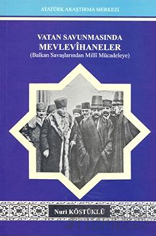 Vatan Savunmasında Mevlevihaneler Nuri Köstüklü