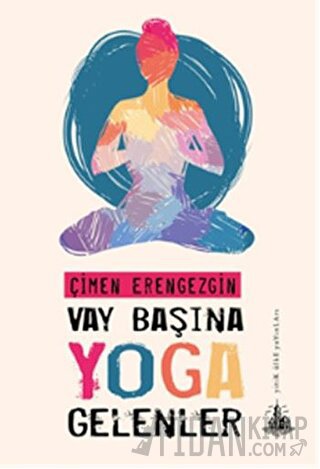 Vay Başına Yoga Gelenler Çimen Erengezgin