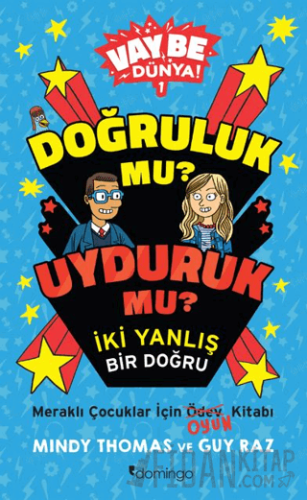 Vay Be Dünya! - Doğruluk mu? Uyduruk mu? İki Yanlış Bir Doğru Mindy Th