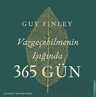 Vazgeçebilmenin Işığında 365 Gün Guy Finley