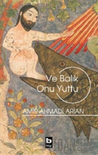 Ve Balık Onu Yuttu Amir Ahmadi Arian