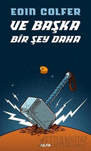 Ve Başka Bir Şey Daha Eoin Colfer