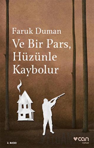 Ve Bir Pars, Hüzünle Kaybolur Faruk Duman