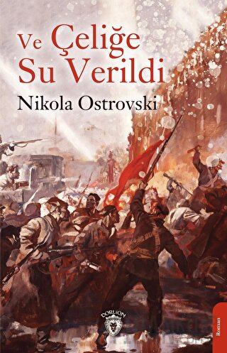 Ve Çeliğe Su Verildi Nikola Ostrovski