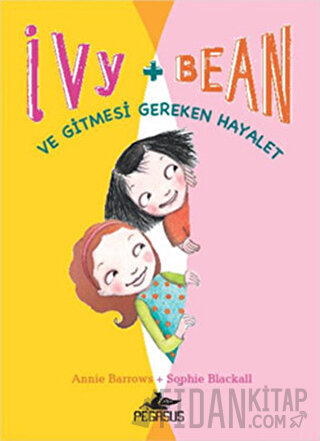 Ve Gitmesi Gereken Hayalet - Ivy + Bean 2 Annie Barrows