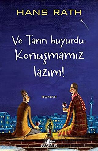 Ve Tanrı Buyurdu: Konuşmamız Lazım! Hans Rath