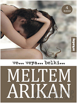 Ve... Veya... Belki... Meltem Arıkan