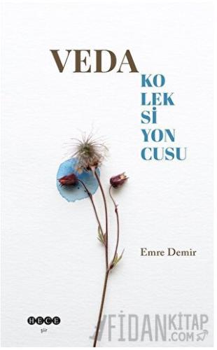 Veda Koleksiyoncusu Emre Demir