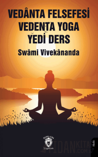 Vedanta Felsefesi Vedenta Yoga Yedi Ders Swami Vivekananda