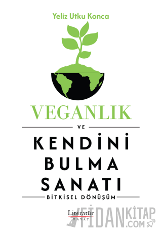 Veganlık ve Kendini Bulma Sanatı Yeliz Utku Konca