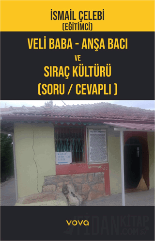 Veli Baba - Anşa Bacı ve Sıraç Kültürü (Soru -Cevaplı) İsmail Çelebi