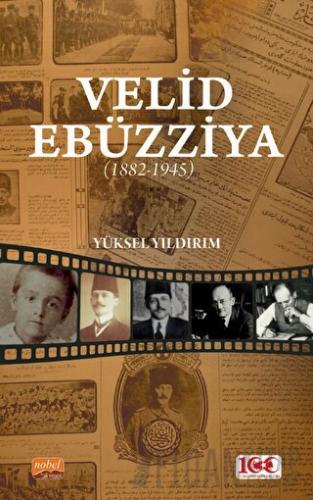 Velid Ebüzziya (1882-1945) Yüksel Yıldırım