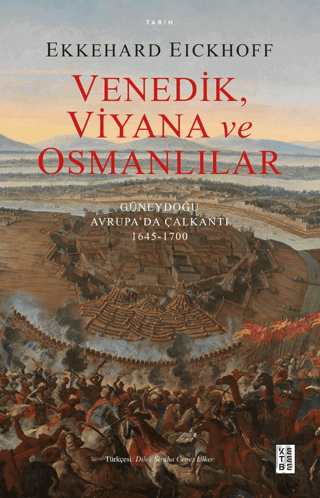 Venedik, Viyana ve Osmanlılar - Güneydoğu Avrupa’da Çalkantı (1645-170