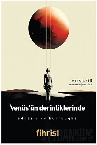 Venüs’ün Derinliklerinde Venüs Dizisi: 2 Edgar Rice Burroughs