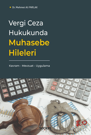 Vergi Ceza Hukukunda Muhasebe Hileleri Kavram – Mevzuat – Uygulama Meh