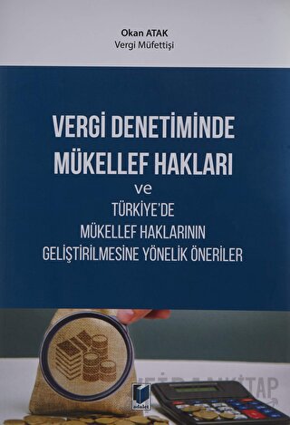 Vergi Denetiminde Mükellef Hakları ve Türkiye'de Mükellef Haklarının G