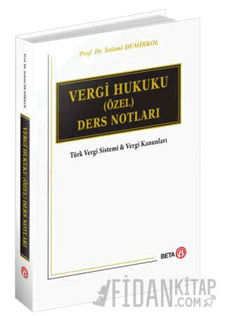 Vergi Hukuku (Özel) Ders Notları (Ciltli) Selami Demirkol