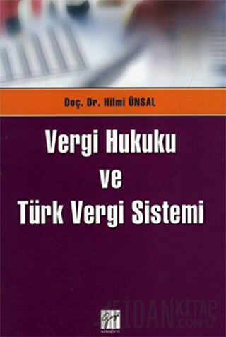 Vergi Hukuku ve Türk Vergi Sistemi Hilmi Ünsal