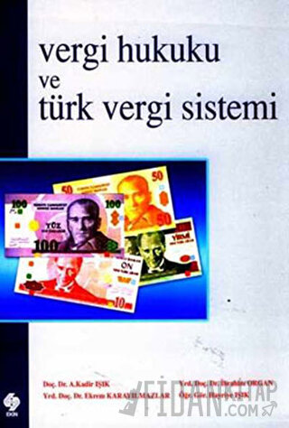 Vergi Hukuku ve Türk Vergi Sistemi A. Kadir Işık