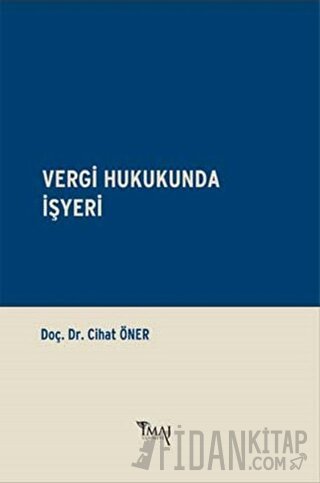 Vergi Hukukunda İşyeri Cihat Öner