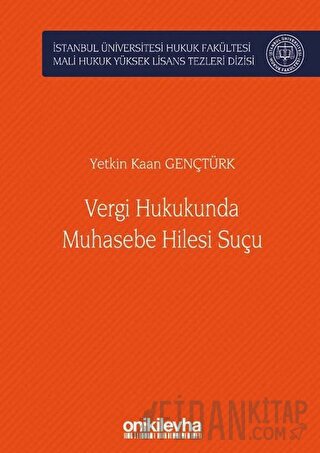 Vergi Hukukunda Muhasebe Hilesi Suçu (Ciltli) Yetkin Kaan Gençtürk